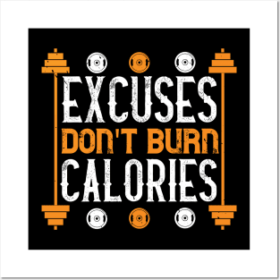 Excuses don't burn calories - Fitness - Sport - Healthy Posters and Art